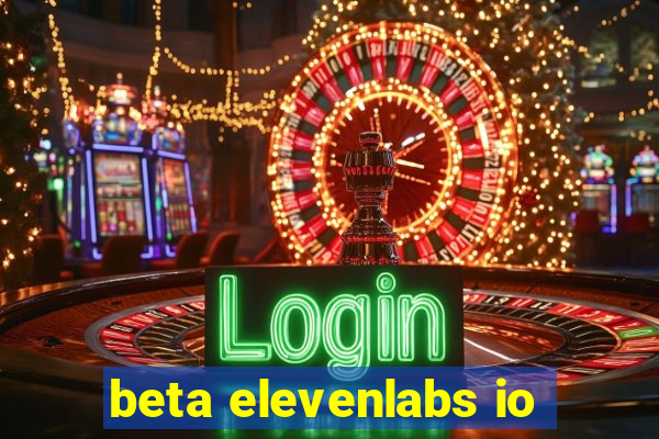 beta elevenlabs io